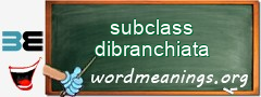 WordMeaning blackboard for subclass dibranchiata